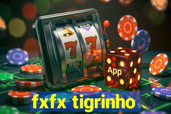 fxfx tigrinho